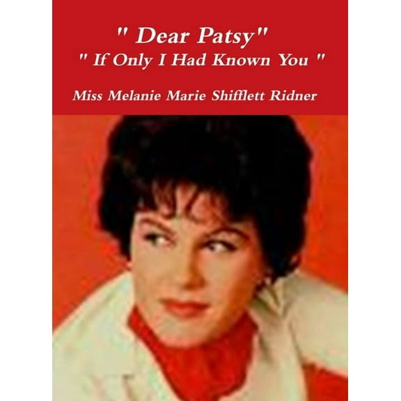 " Dear Patsy" " If Only I Had Known You ", (Hardcover)