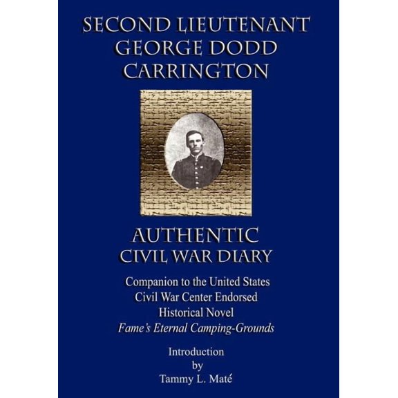 Second Lieutenant George Dodd Carrington Authentic Civil War Diary Companion to the United States Civil War Center Endor, (Paperback)