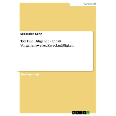 Tax Due Diligence - Inhalt, Vorgehensweise, Zweckmäßigkeit -