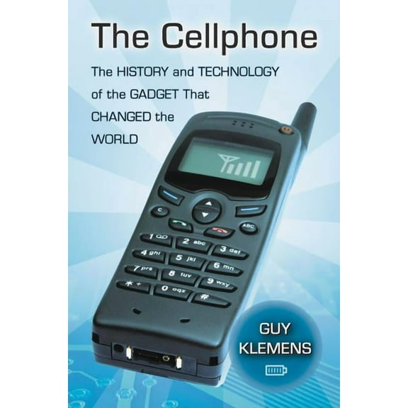 The Cellphone: The History and Technology of the Gadget That Changed the World, (Paperback)