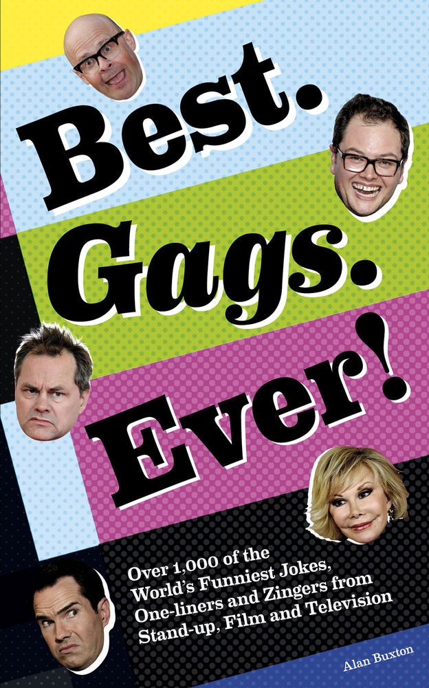 Best. Gags. Ever! Over 1,000 of the World's Funniest Jokes, OneLiners and Zingers from Stand