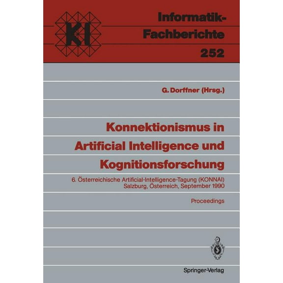 Informatik-Fachberichte Konnektionismus in Artificial Intelligence Und Kognitionsforschung: 6. Ãsterreichische Artificial-Intelligence-Tagung (K, Book 252, (Paperback)