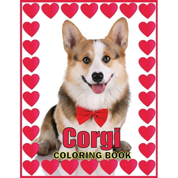Corgi Coloring Book : Adult Corgi coloring book with 30 Cute and Fun Corgi designs for stress relieving and relaxation (Dog Coloring Book For Corgi ...