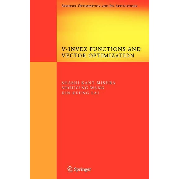 Springer Optimization and Its Applicatio V-Invex Functions and Vector Optimization, Book 14, (Paperback)