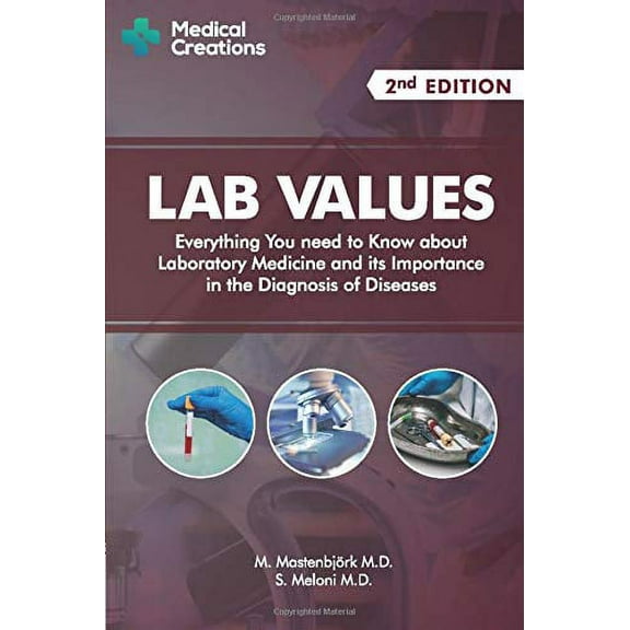 Pre-Owned Lab Values: Everything You Need to Know about Laboratory Medicine and its Importance in the Diagnosis of Diseases: Second Edition Paperback