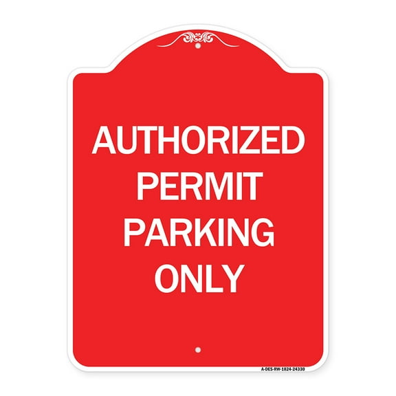 SignMission A-DES-RW-1824-24330 18 x 24 in. Designer Series Sign - Authorized Permit Parking Only, Red & White