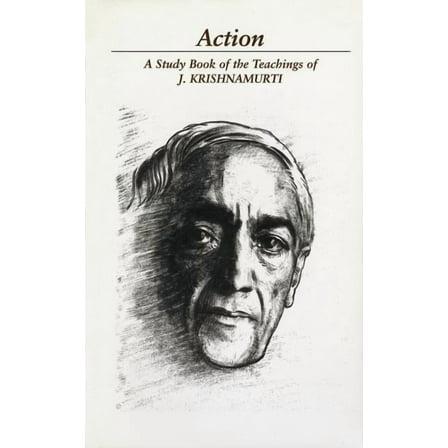 Action : A Study Book of the Teachings of J. Krishnamurti
