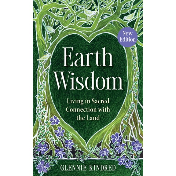 Earth Wisdom (Revised Edition): Living in Sacred Connection with the Land, (Paperback)