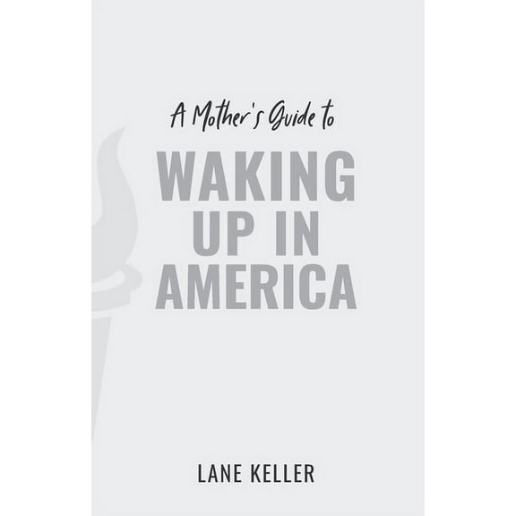 A Mother's Guide to Waking Up in America (Paperback)