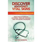 Discover Magazine's Vital Signs: True Tales of Medical Mysteries, Obscure Diseases, and Life-Saving Diagnoses [Paperback - Used]