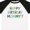 thumbnail image 4 of Inktastic Happy Birthday Mommy Boys or Girls Toddler T-Shirt, 4 of 5