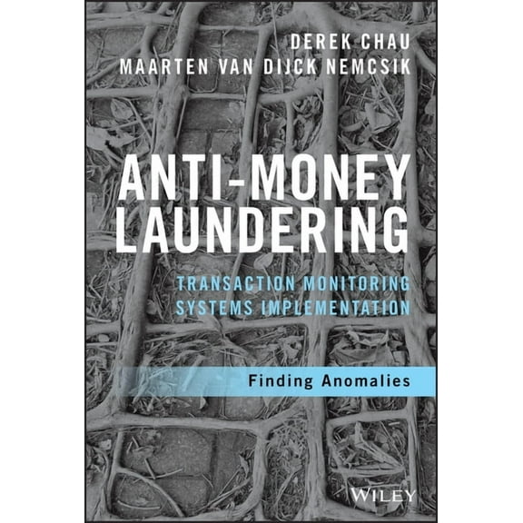 Wiley and SAS Business Anti-Money Laundering Transaction Monitoring Systems Implementation: Finding Anomalies, (Hardcover)