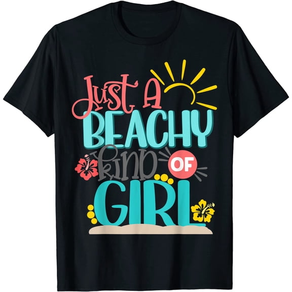 Just A Beachy Kind of Girl Summer Vacation Beach T-Shirt