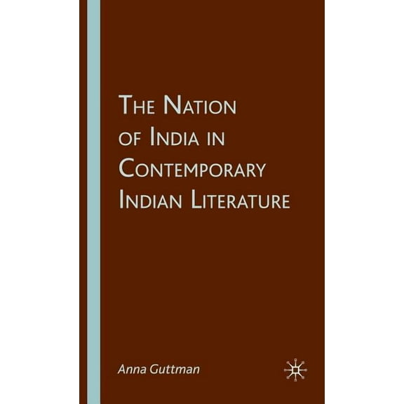 The Nation of India in Contemporary Indian Literature, (Hardcover)