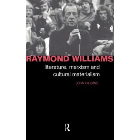 Pre-Owned Critics of the Twentieth Century Raymond Williams: Literature Marxism and Cultural Materialism (Hardcover)