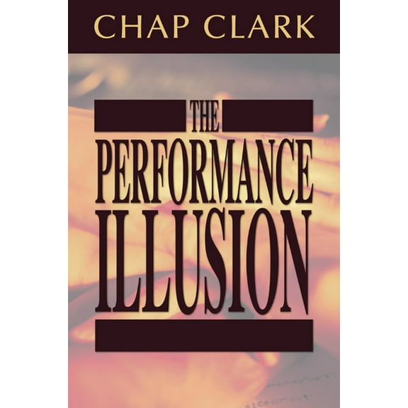 The Performance Illusion, (Paperback)