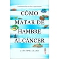 thumbnail image 1 of Como Matar de Hambre al Cáncer Edaf 9788441440814, 1 of 2