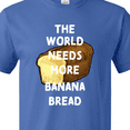 thumbnail image 4 of Inktastic The World Needs More Banana Bread T-Shirt, 4 of 5
