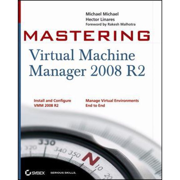 Pre-Owned Mastering Virtual Machine Manager 2008 R2 (Paperback) 0470463325 9780470463321