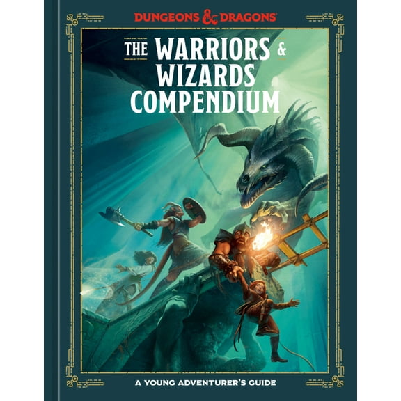 Dungeons & Dragons Young Adventurer's Gu The Warriors & Wizards Compendium (Dungeons & Dragons): A Young Adventurer's Guide, (Hardcover)