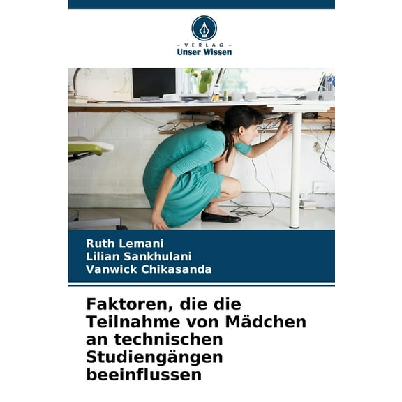 Faktoren, die die Teilnahme von Mädchen an technischen Studiengängen beeinflussen, (Paperback)