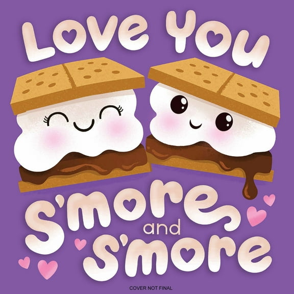 Love You S'more and S'more (Board Book)