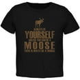 thumbnail image 1 of Always Be Yourself Moose Black Toddler T-Shirt, 1 of 1