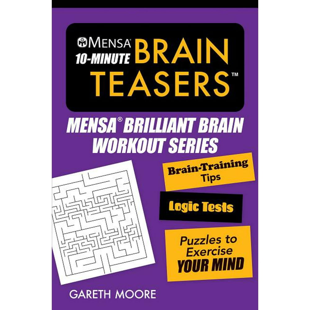 Mensa(r) Brilliant Brain Workouts: Mensa(r) 10-Minute Brain Teasers ...