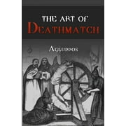 The Art of Deathmatch (Paperback)