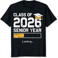 thumbnail image 2 of 100% Cotton Class Of 2026 Senior Year Loading Graduation T-Shirt For High School Students College Graduates Funny Gift Idea, 2 of 5