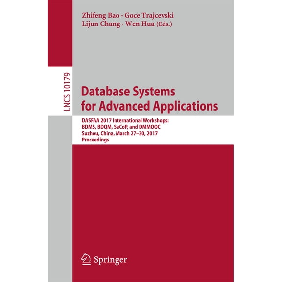 Database Systems for Advanced Applications: Dasfaa 2017 International Workshops: Bdms, Bdqm, Secop, and Dmmooc, Suzhou, , (Paperback)