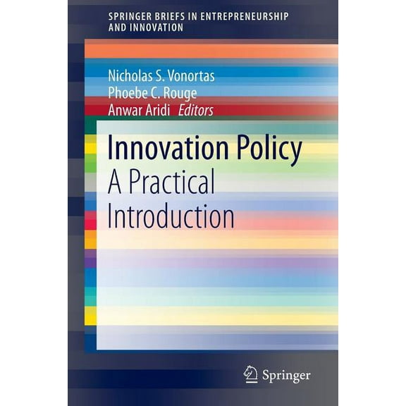 Springerbriefs in Entrepreneurship and Innovation: Innovation Policy: A Practical Introduction (Paperback)