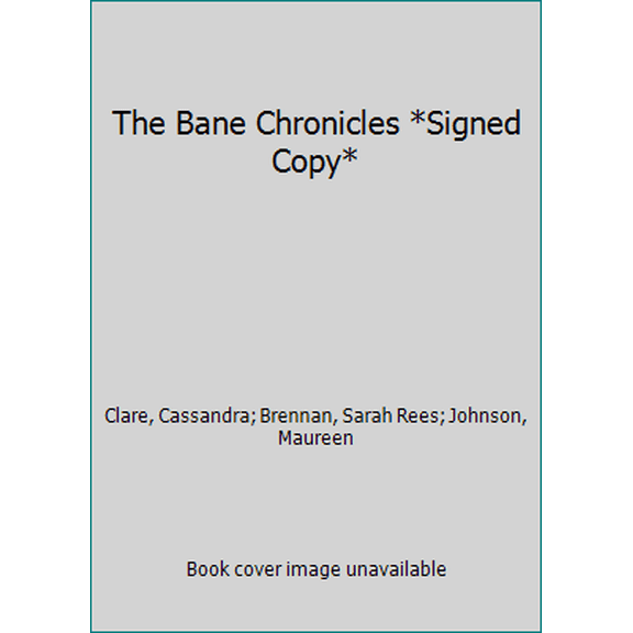 Pre-Owned The Bane Chronicles *Signed Copy* (Hardcover) 1481438832 9781481438834
