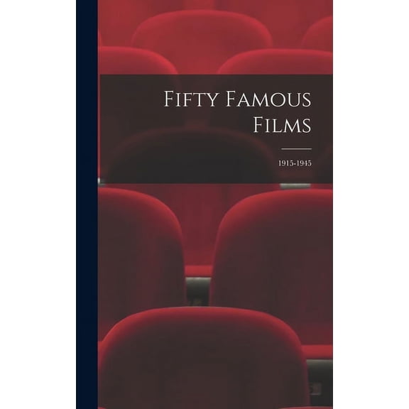 Fifty Famous Films: 1915-1945, (Hardcover)