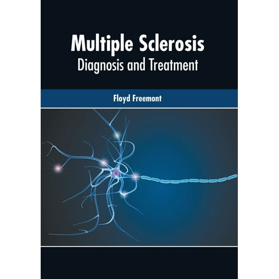 Multiple Sclerosis: Diagnosis and Treatment, (Hardcover)
