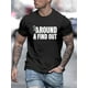 thumbnail image 1 of Camiseta de algodón con estampado "Around & Find Out" para hombre: cuello redondo informal, manga corta, corte regular, tejido elástico cómodo, ideal para usar en cualquier temporada, para el tiempo l, 1 of 6