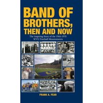 Band of Brothers, Then and Now: The Inspiring Story of the 1966-1970 WVU Football Mountaineers, (Hardcover)