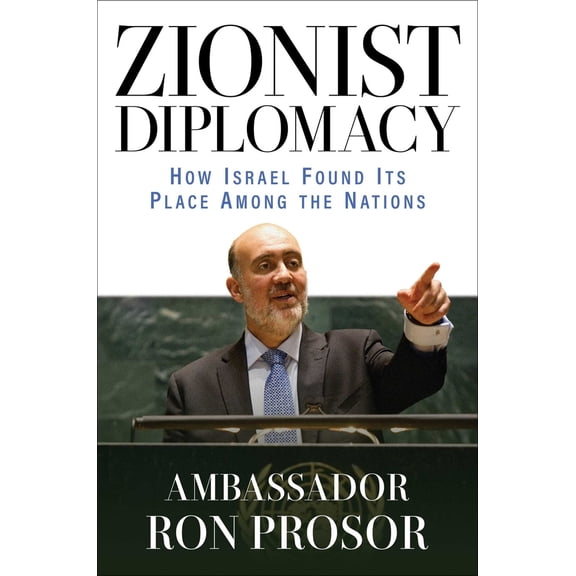 Pre-Owned Zionist Diplomacy: How Israel Found Its Place Among the Nations (Hardcover) 1637584490 9781637584491
