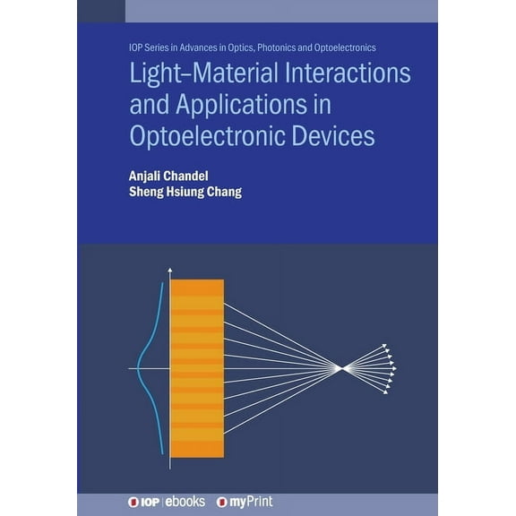Light--Material Interactions and Applications in Optoelectronic Devices, (Paperback)