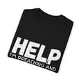 thumbnail image 3 of Humorous Help I'm Preaching And Can't Hush Gift | Hilarious Pastors Sermons Saying Men Women Unisex Garment-Dyed T-shirt, 3 of 4