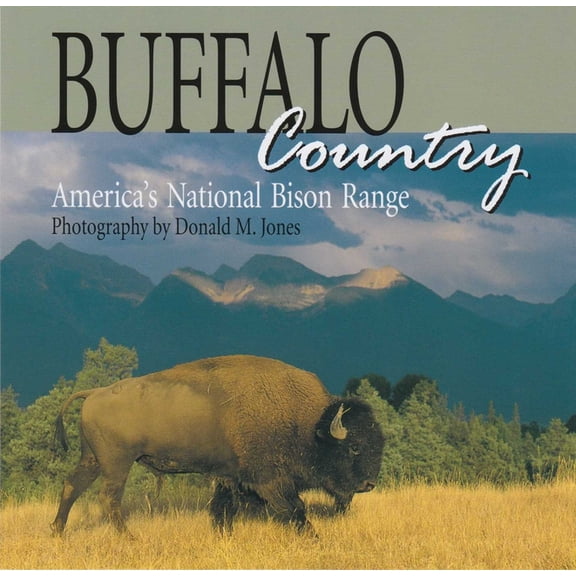 Buffalo Country: America's National Bison Range, (Paperback)