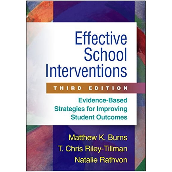 Pre-Owned Effective School Interventions: Evidence-Based Strategies for Improving Student Outcomes, 9781462526147, 1462526144, Hardcover, Third edition
