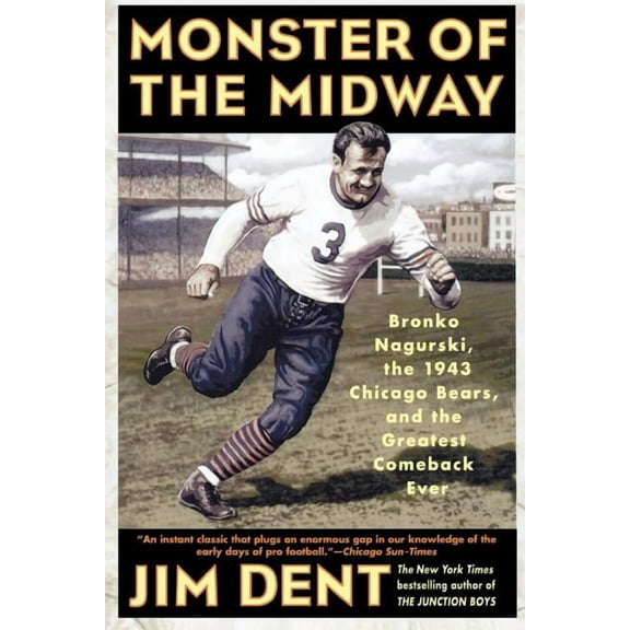 Monster of the Midway: Bronko Nagurski, the 1943 Chicago Bears, and the Greatest Comeback Ever, (Paperback)