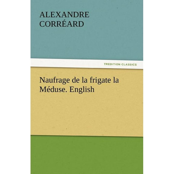 Naufrage de La Frigate La Meduse. English (Paperback)