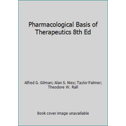 Pharmacological Basis of Therapeutics 8th Ed, Used [Hardcover]