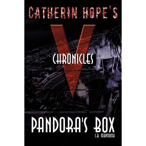 Catherin Hope's "V" Chronicles: Pandora's Box, (Paperback)