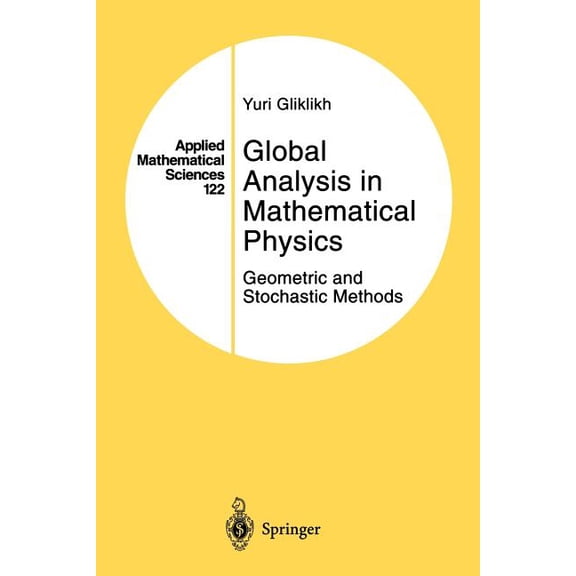 Applied Mathematical Sciences Global Analysis in Mathematical Physics: Geometric and Stochastic Methods, Book 122, (Paperback)