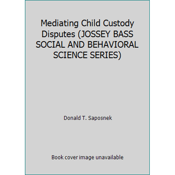 Pre-Owned Mediating Child Custody Disputes (JOSSEY BASS SOCIAL AND BEHAVIORAL SCIENCE SERIES) (Hardcover) 0875895824 9780875895826