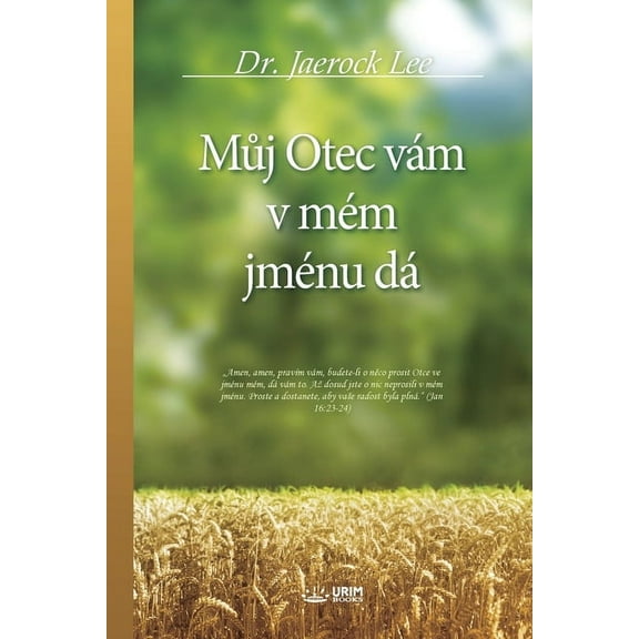 Můj Otec vÃ¡m v mÃ©m jmÃ©nu dÃ¡(Czech), (Paperback)