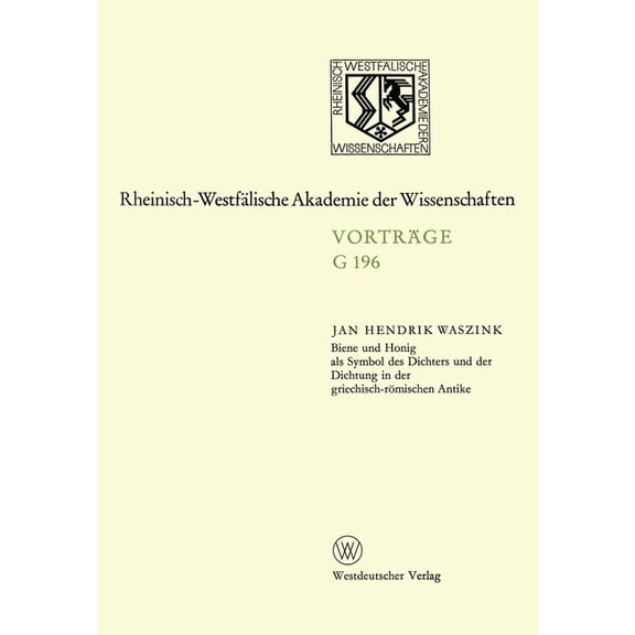 Biene und Honig als Symbol des Dichters und der Dichtung in der griechisch-rÃ¶mischen Antike: 186. Sitzung am 20. Juni 19, (Paperback)